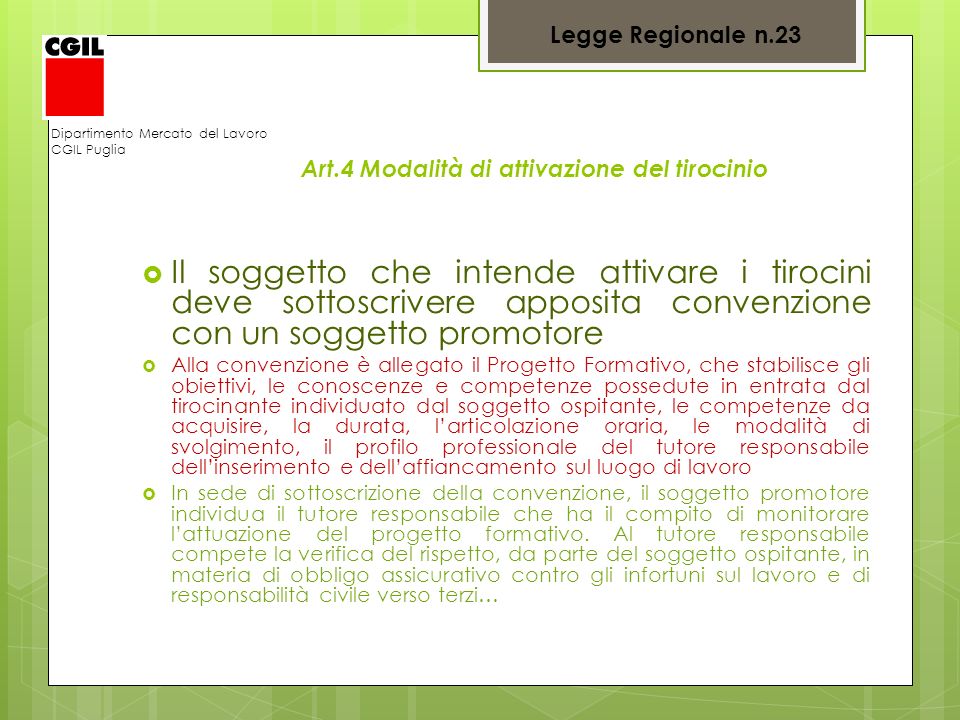Legge Regionale n.23 Dipartimento Mercato del Lavoro. CGIL Puglia. Art.4 Modalità di attivazione del tirocinio.