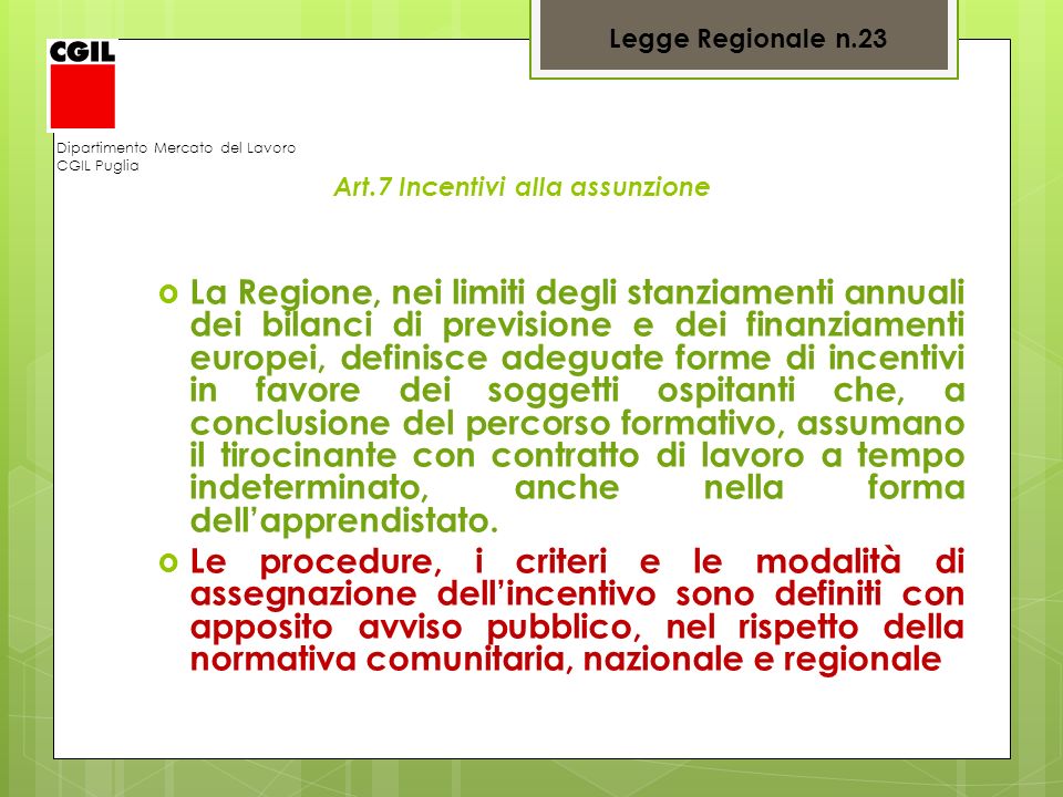 Legge Regionale n.23 Dipartimento Mercato del Lavoro. CGIL Puglia. Art.7 Incentivi alla assunzione.