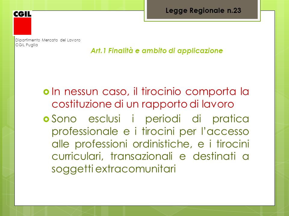 Legge Regionale n.23 Dipartimento Mercato del Lavoro. CGIL Puglia. Art.1 Finalità e ambito di applicazione.