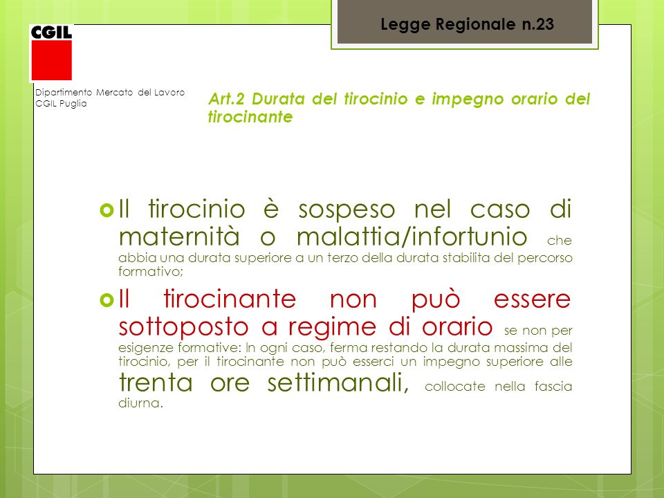 Legge Regionale n.23 Dipartimento Mercato del Lavoro. CGIL Puglia. Art.2 Durata del tirocinio e impegno orario del tirocinante.