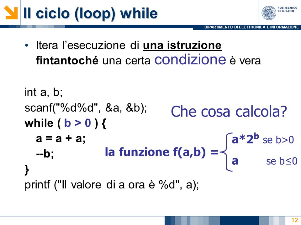 Il ciclo (loop) while Che cosa calcola