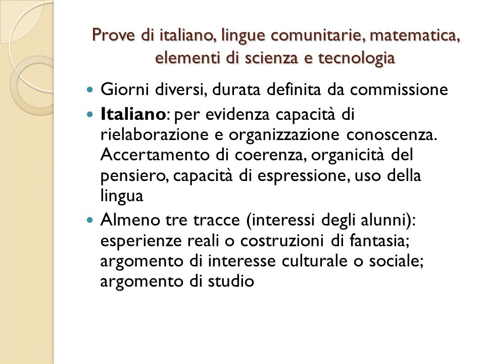Prove di italiano, lingue comunitarie, matematica, elementi di scienza e tecnologia
