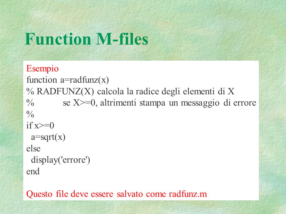 Function M-files Esempio function a=radfunz(x)