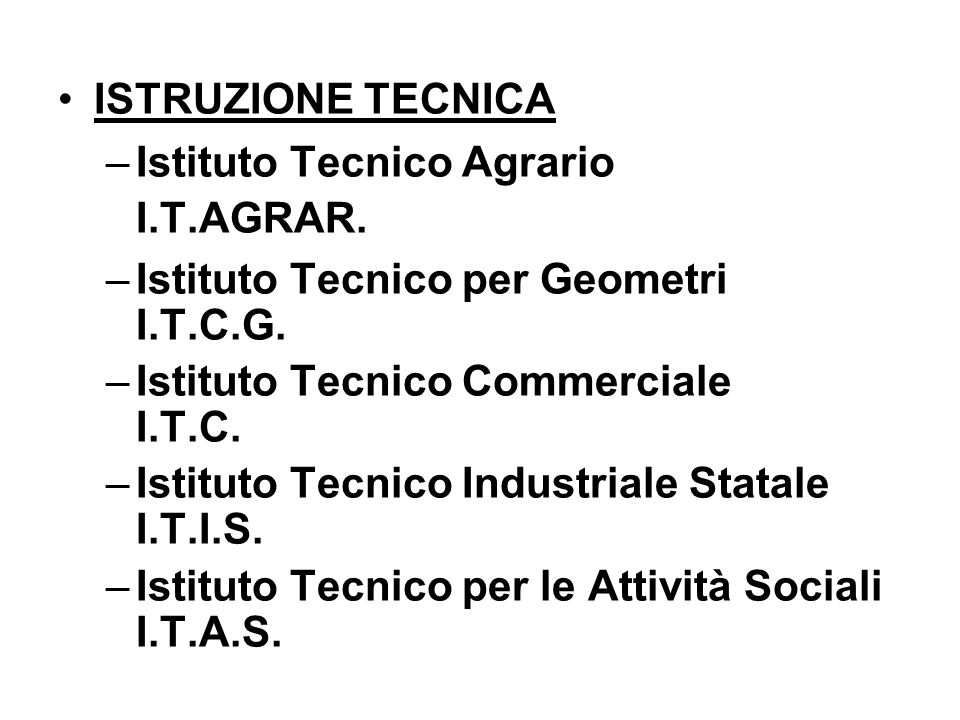 ISTRUZIONE TECNICA Istituto Tecnico Agrario I.T.AGRAR. Istituto Tecnico per Geometri I.T.C.G.