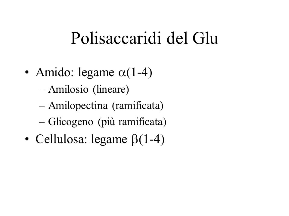Polisaccaridi del Glu Amido: legame a(1-4) Cellulosa: legame b(1-4)