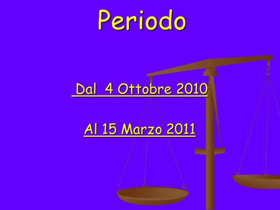 Periodo Dal 4 Ottobre 2010 Al 15 Marzo 2011