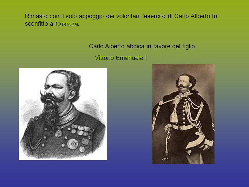 Rimasto con il solo appoggio dei volontari l’esercito di Carlo Alberto fu sconfitto a Custoza.