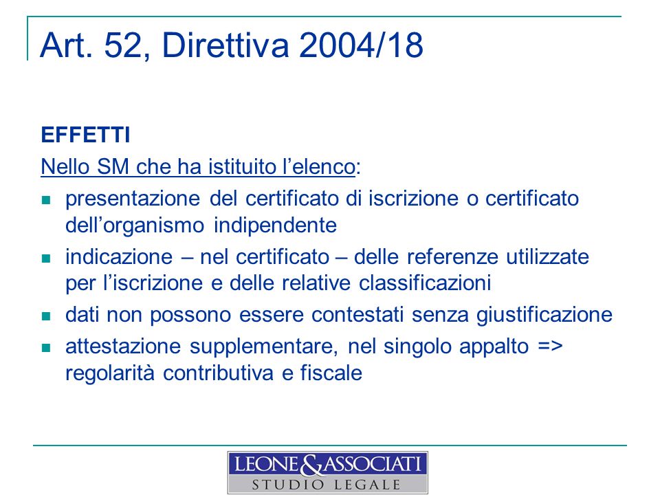 Art. 52, Direttiva 2004/18 EFFETTI Nello SM che ha istituito l’elenco: