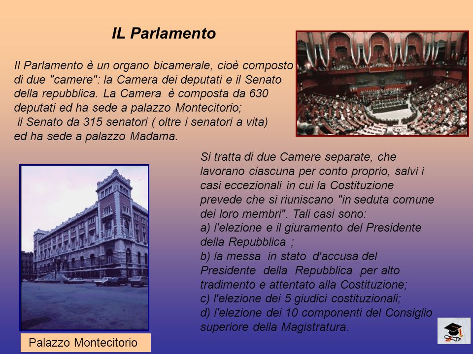 IL Parlamento Il Parlamento è un organo bicamerale, cioè composto