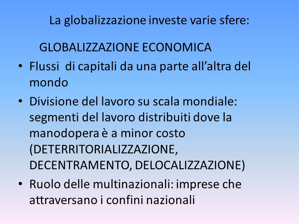 La globalizzazione investe varie sfere: