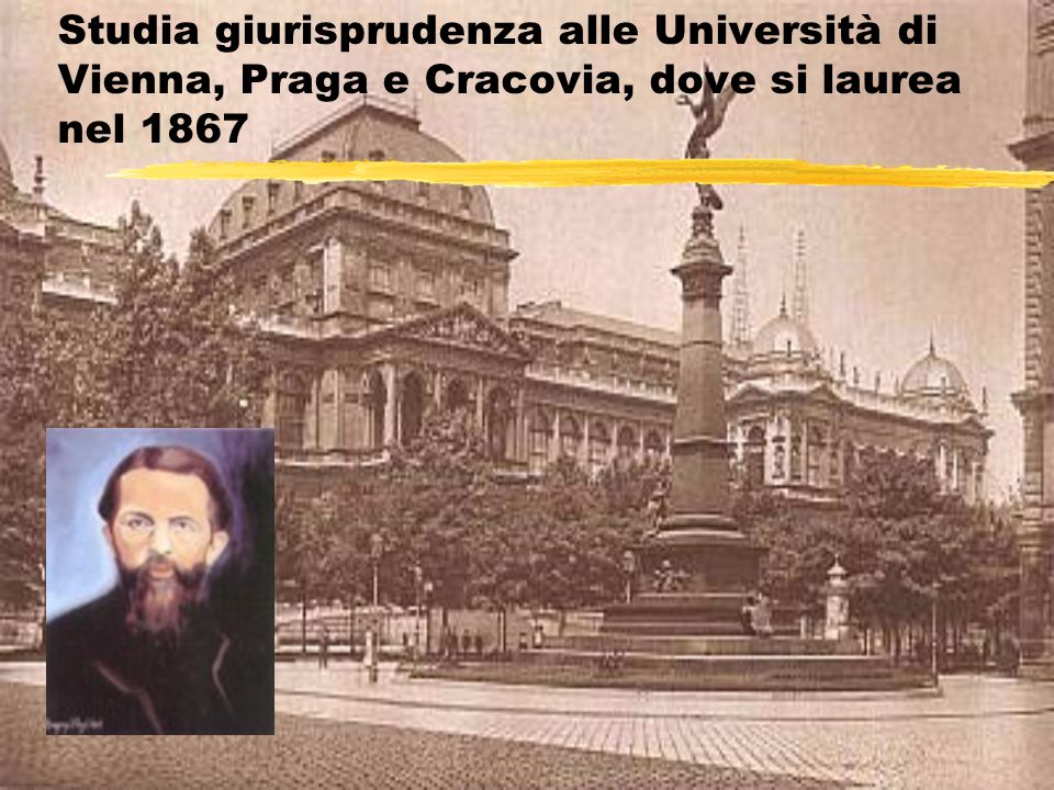 Studia giurisprudenza alle Università di Vienna, Praga e Cracovia, dove si laurea nel 1867