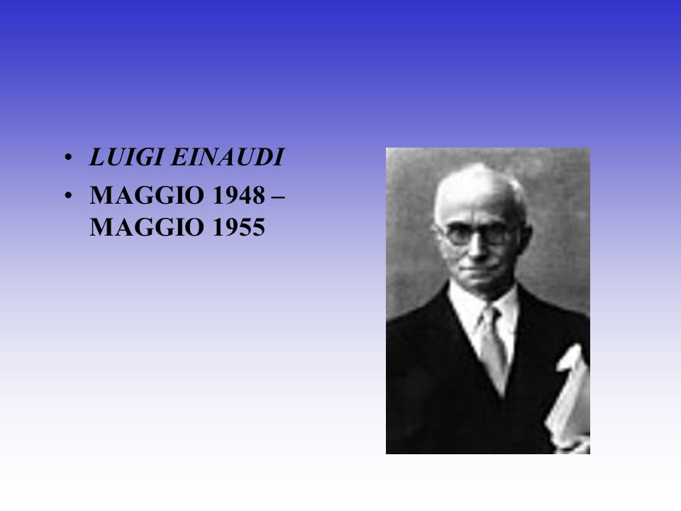 LUIGI EINAUDI MAGGIO 1948 – MAGGIO 1955