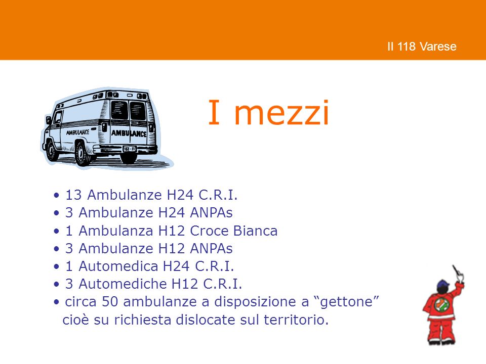 I mezzi 13 Ambulanze H24 C.R.I. 3 Ambulanze H24 ANPAs