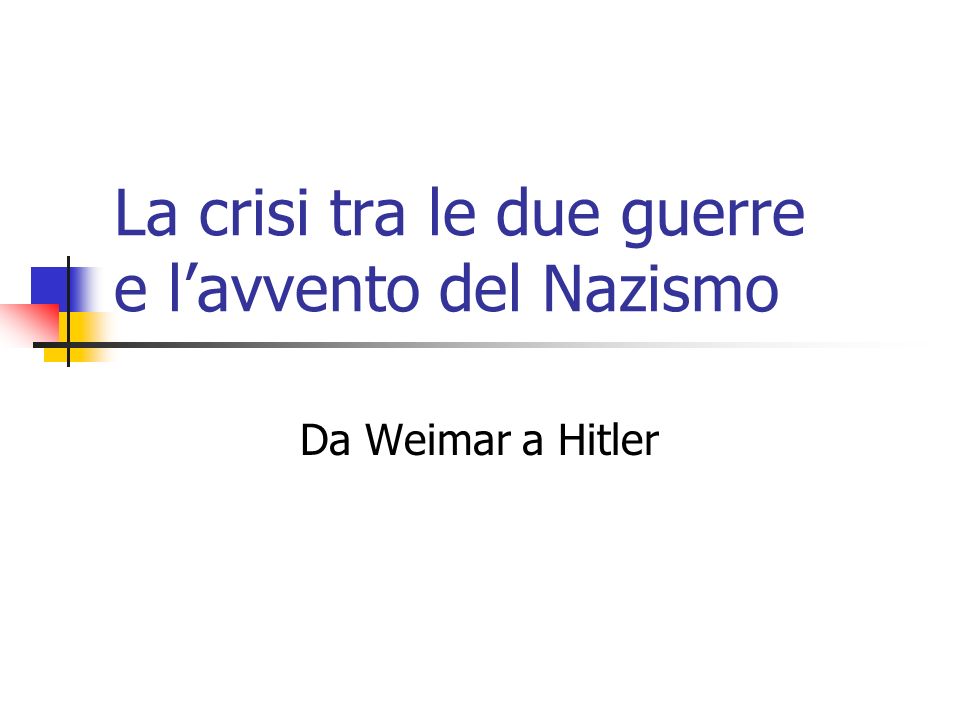 La crisi tra le due guerre e l’avvento del Nazismo