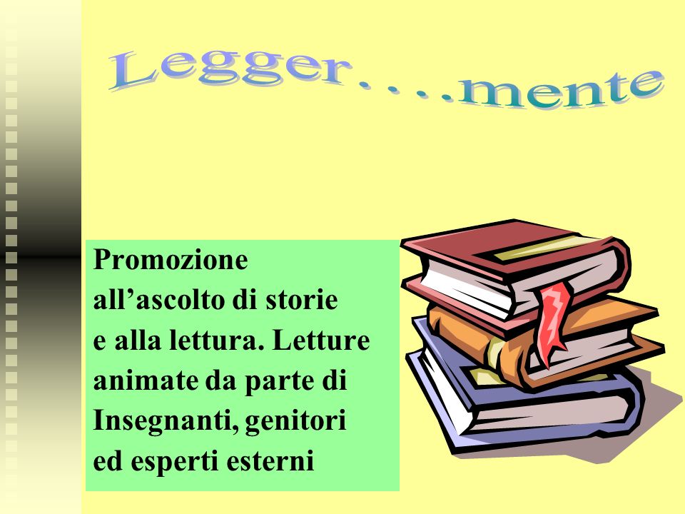 Legger….mente Promozione all’ascolto di storie e alla lettura. Letture
