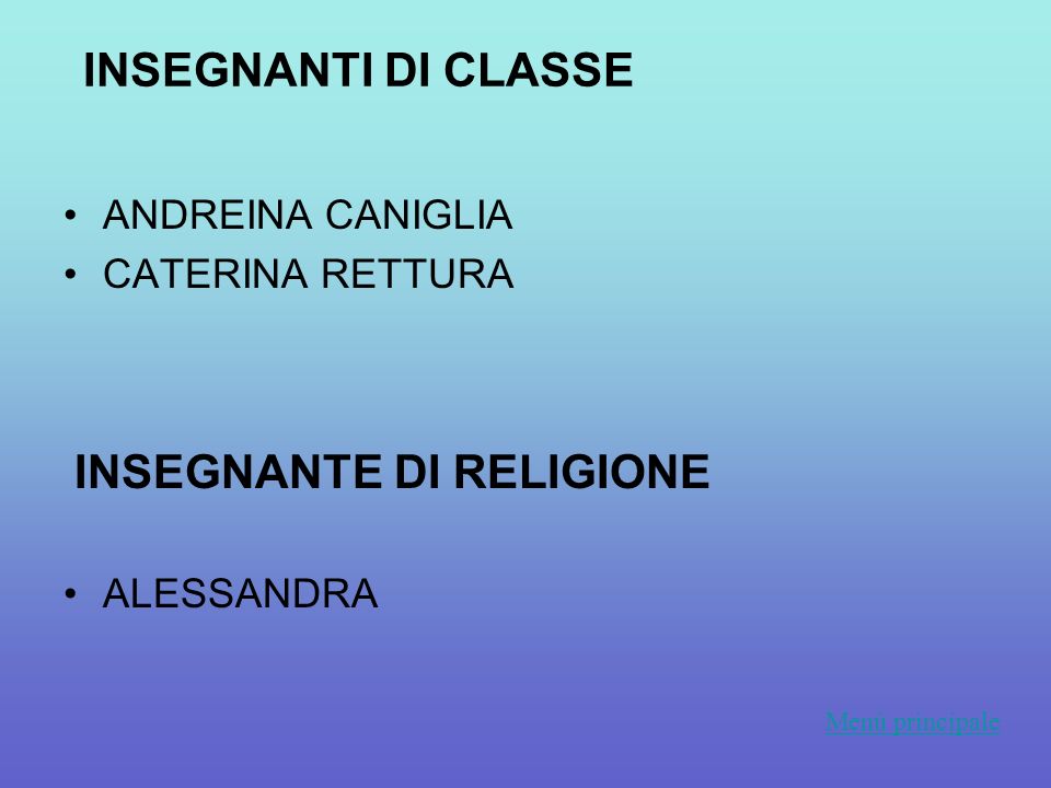 INSEGNANTI DI CLASSE ANDREINA CANIGLIA CATERINA RETTURA