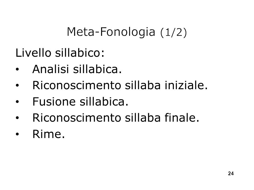 Meta-Fonologia (1/2) Livello sillabico: Analisi sillabica.
