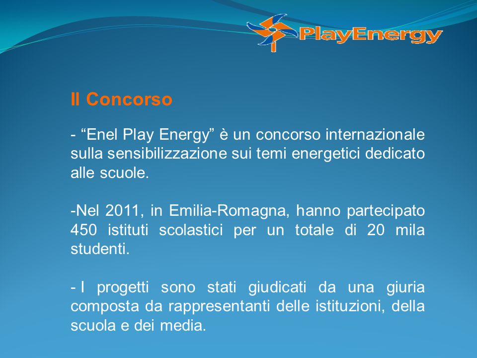 Il Concorso - Enel Play Energy è un concorso internazionale sulla sensibilizzazione sui temi energetici dedicato alle scuole.