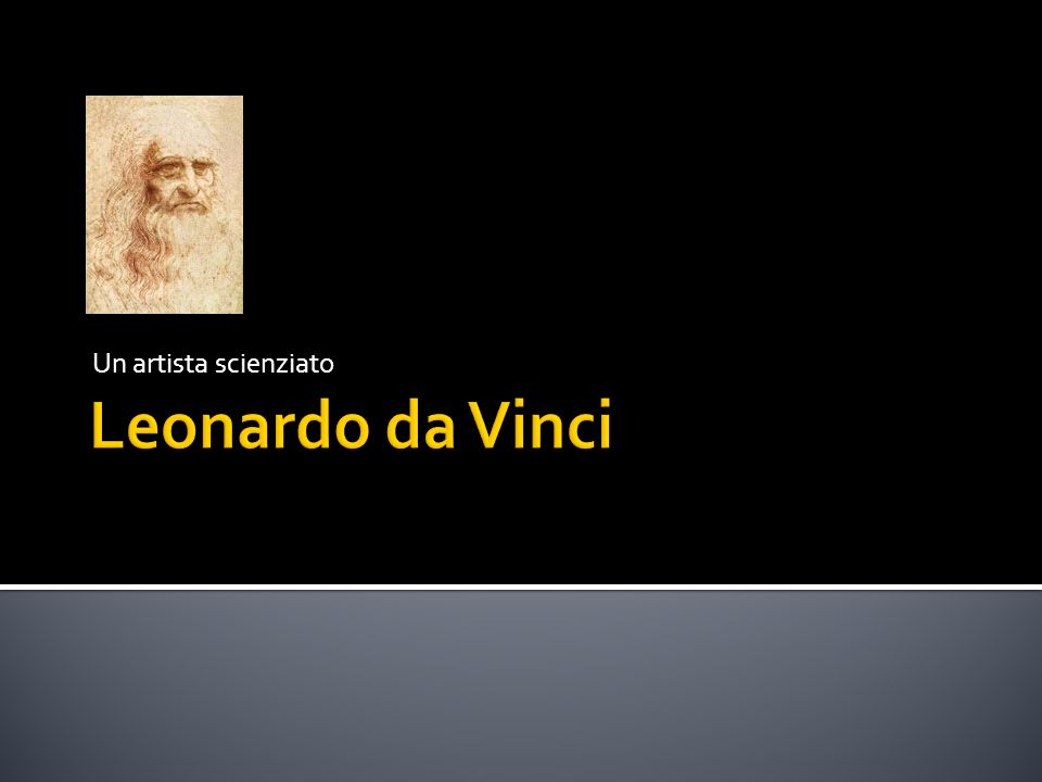 Un artista scienziato Leonardo da Vinci