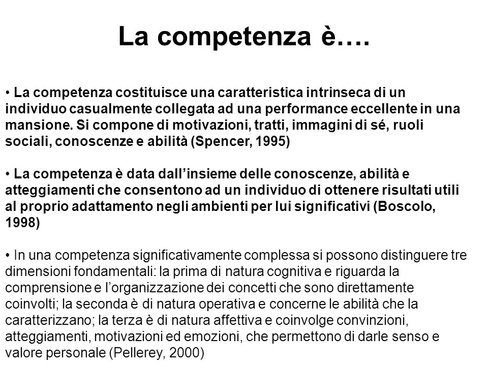 La competenza è…. • La competenza costituisce una caratteristica intrinseca di un.
