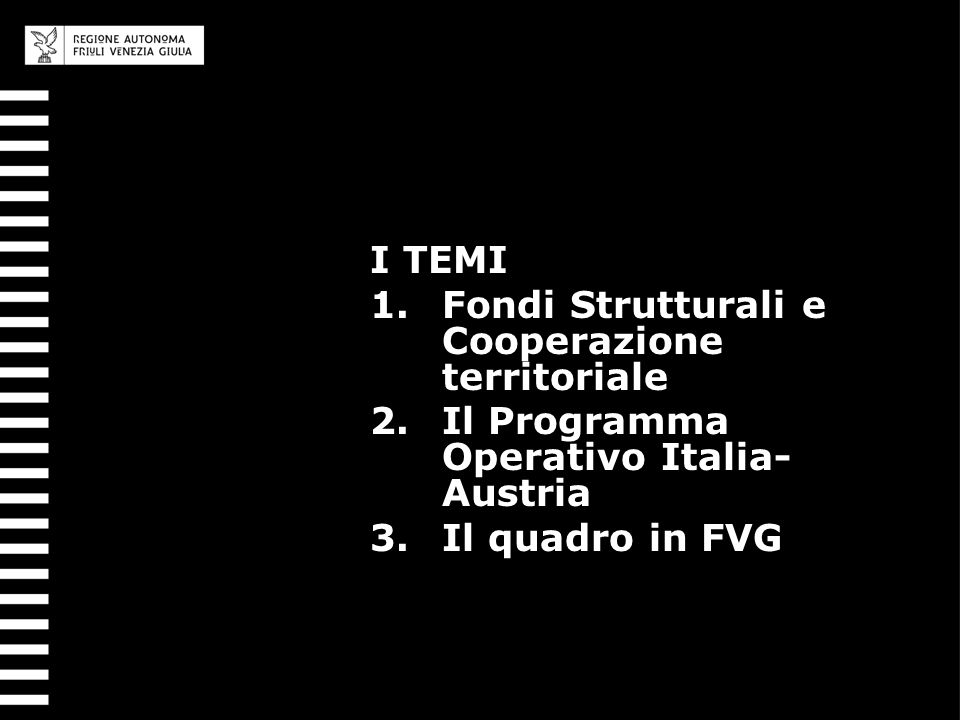 I TEMI Fondi Strutturali e Cooperazione territoriale.