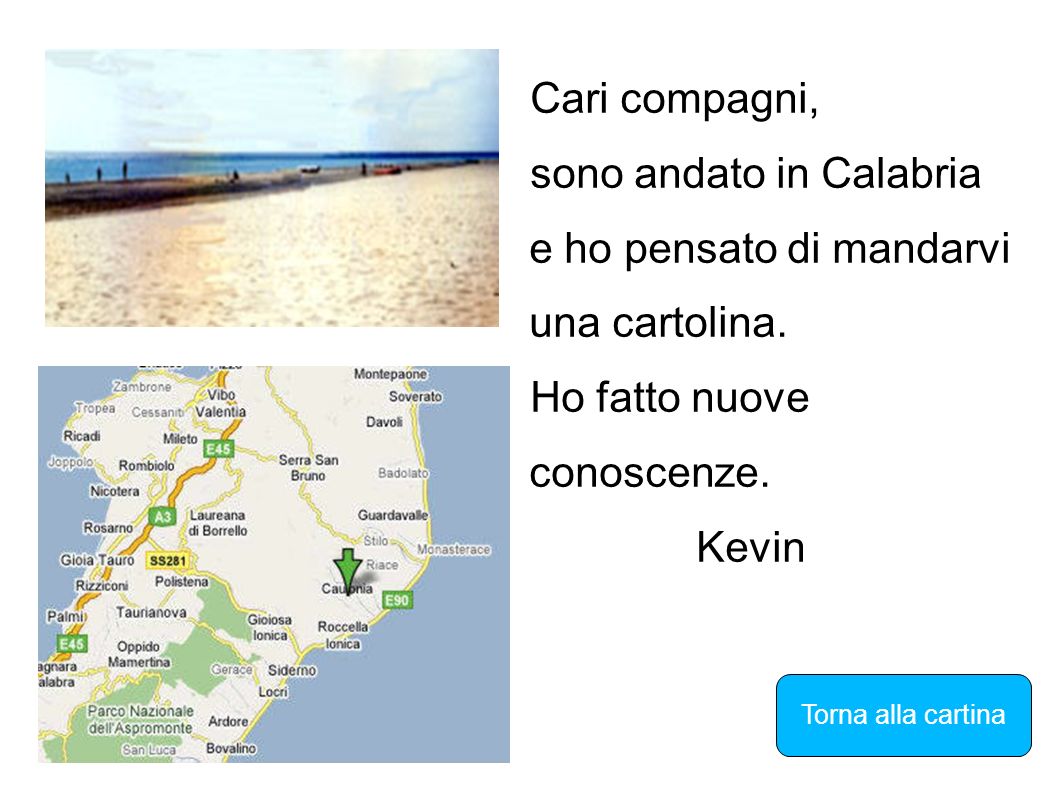 sono andato in Calabria e ho pensato di mandarvi una cartolina.