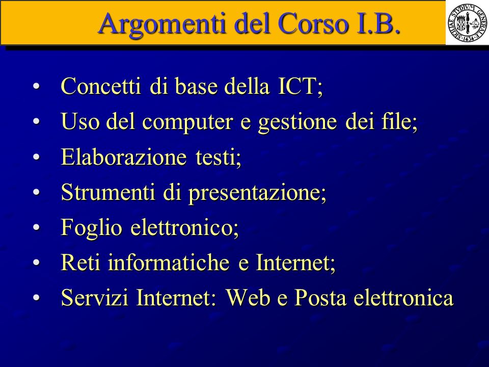 Argomenti del Corso I.B. Concetti di base della ICT;