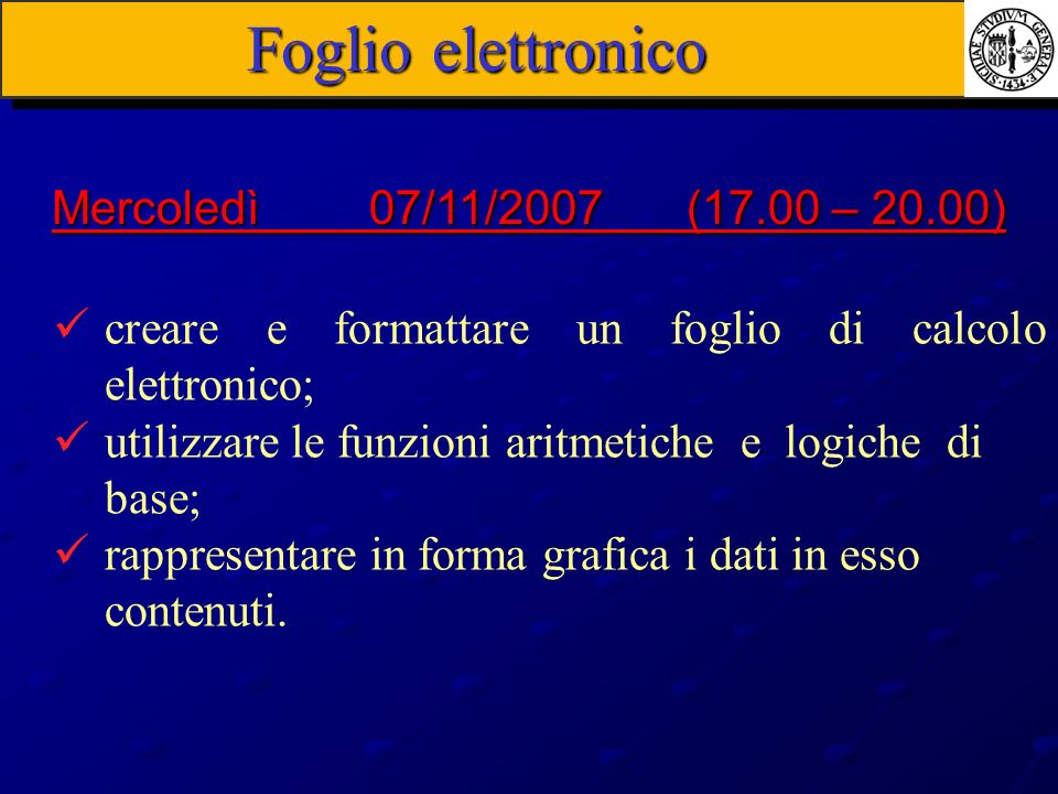 Foglio elettronico Mercoledì 07/11/2007 (17.00 – 20.00)