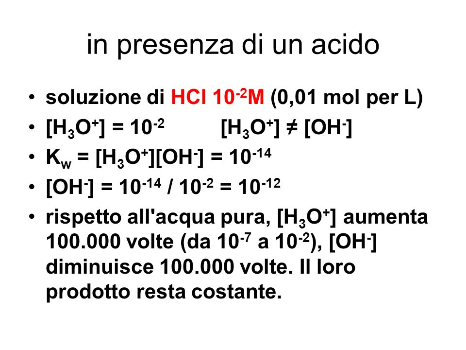 in presenza di un acido soluzione di HCl 10-2M (0,01 mol per L)