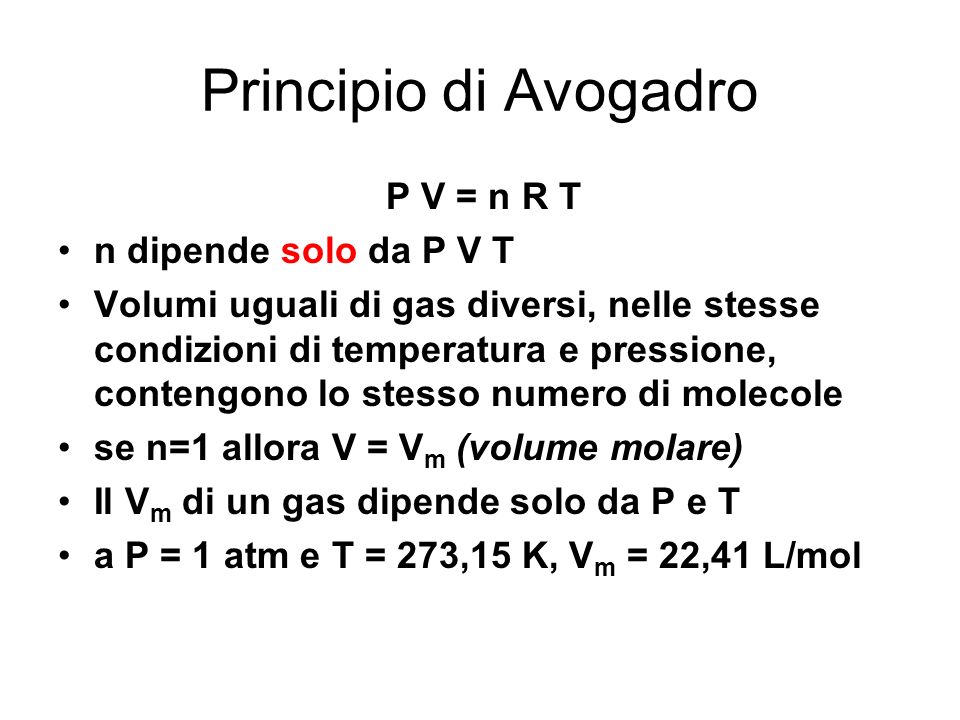Principio di Avogadro P V = n R T n dipende solo da P V T