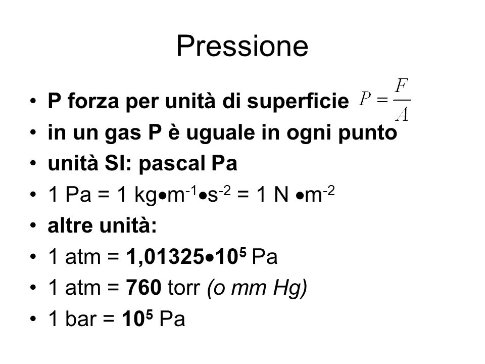Pressione P forza per unità di superficie