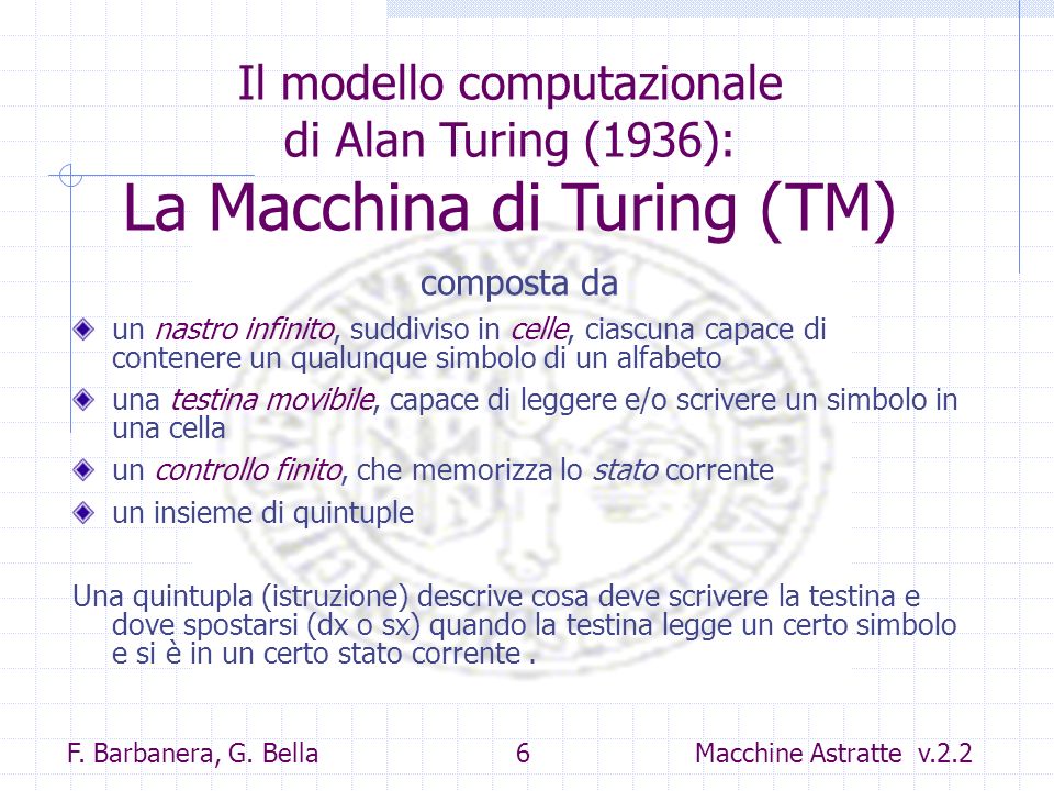 Il modello computazionale di Alan Turing (1936): La Macchina di Turing (TM)