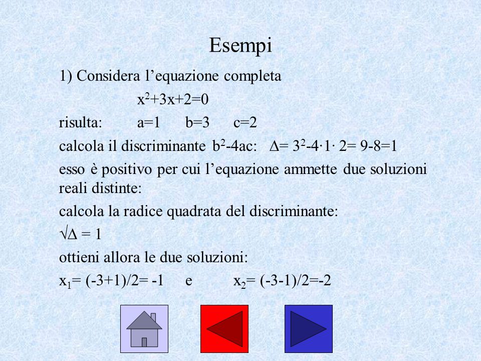 Esempi 1) Considera l’equazione completa x2+3x+2=0