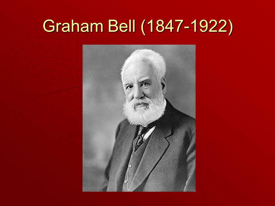 Graham Bell ( )
