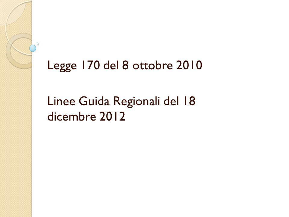 Legge 170 del 8 ottobre 2010 Linee Guida Regionali del 18 dicembre 2012