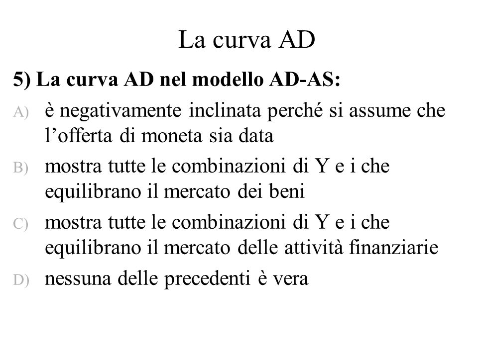 La curva AD 5) La curva AD nel modello AD-AS:
