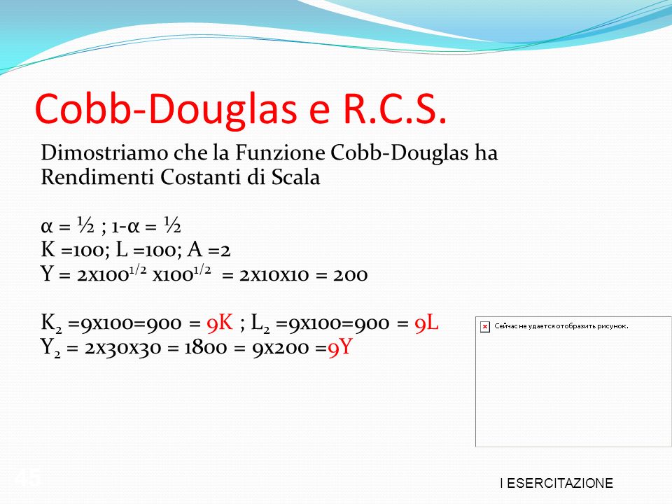 Cobb-Douglas e R.C.S. 45 Dimostriamo che la Funzione Cobb-Douglas ha