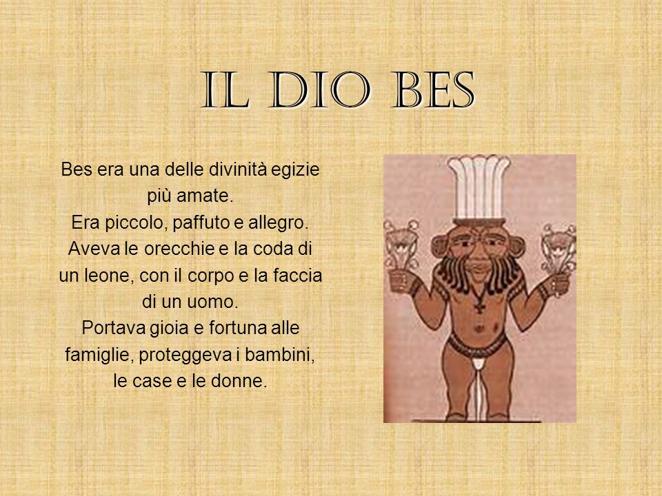 Il dio bes Bes era una delle divinità egizie più amate.