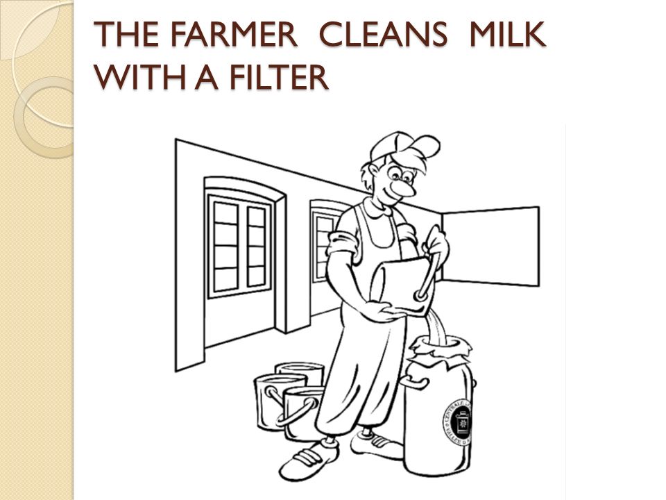 THE FARMER CLEANS MILK WITH A FILTER