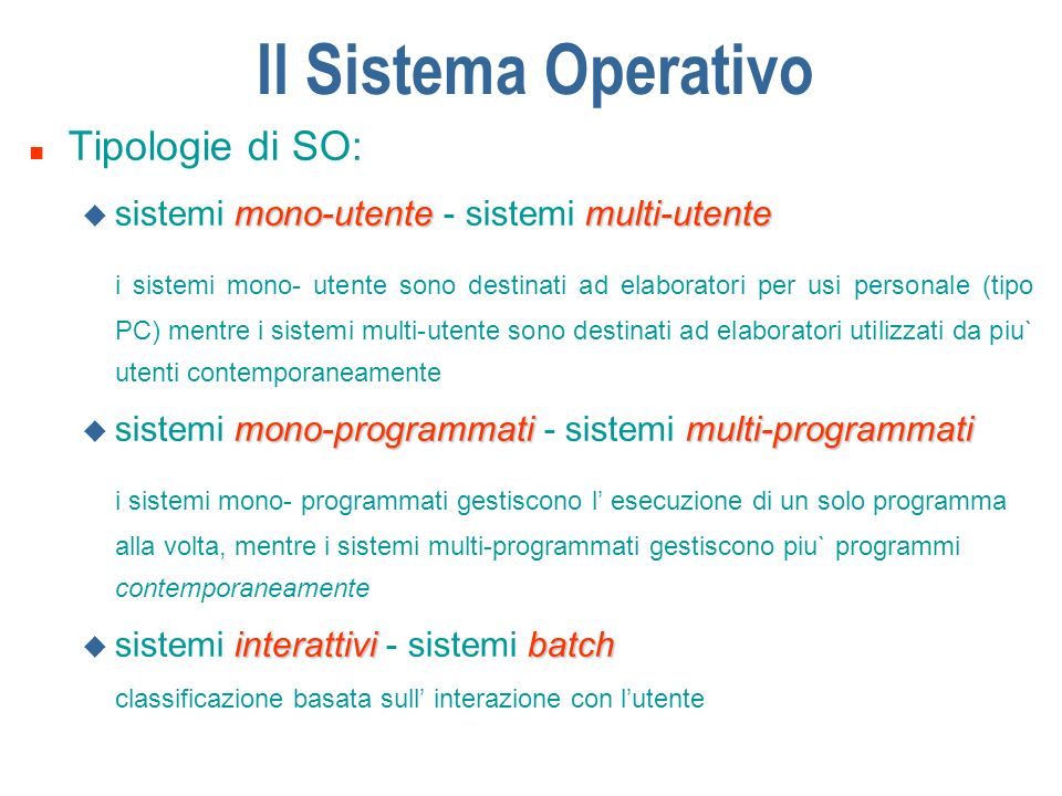Il Sistema Operativo Tipologie di SO: