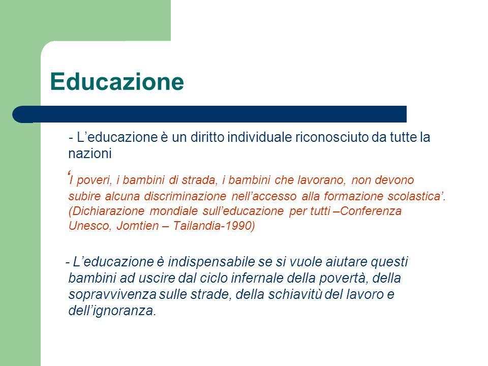 Educazione - L’educazione è un diritto individuale riconosciuto da tutte la nazioni.