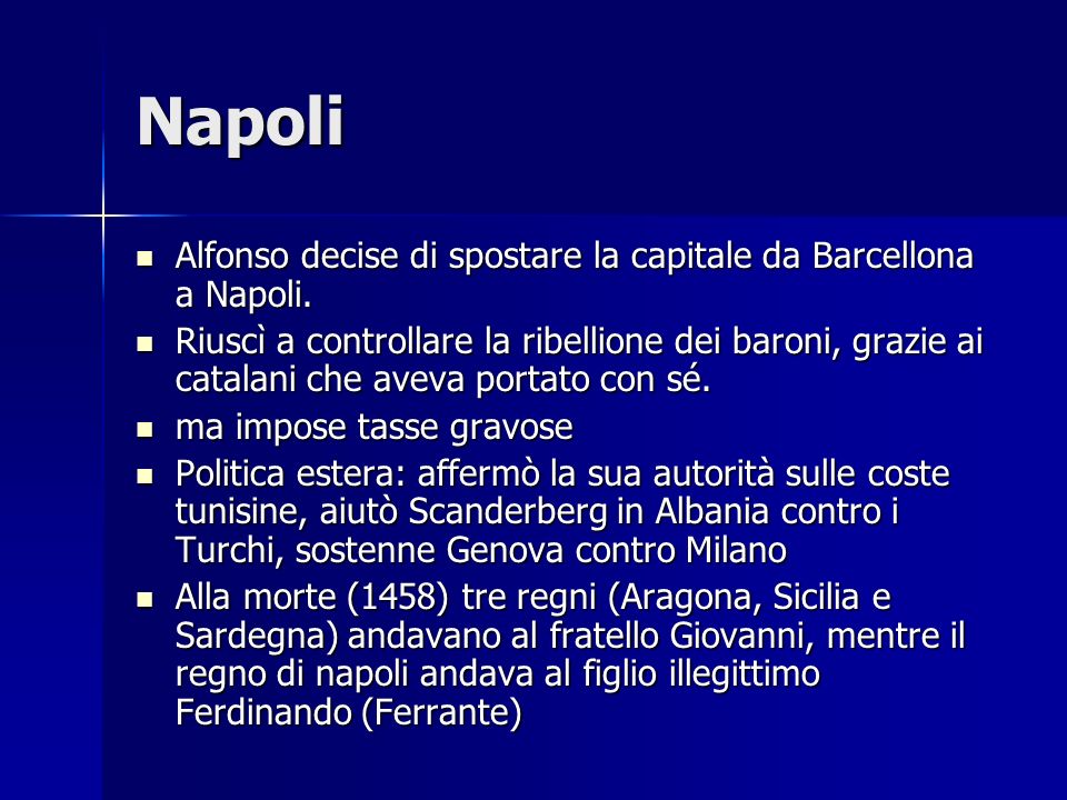 Napoli Alfonso decise di spostare la capitale da Barcellona a Napoli.