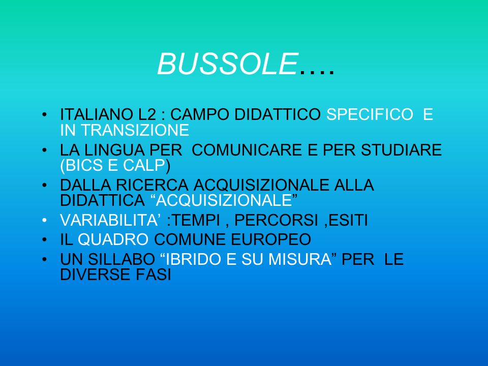 BUSSOLE…. ITALIANO L2 : CAMPO DIDATTICO SPECIFICO E IN TRANSIZIONE