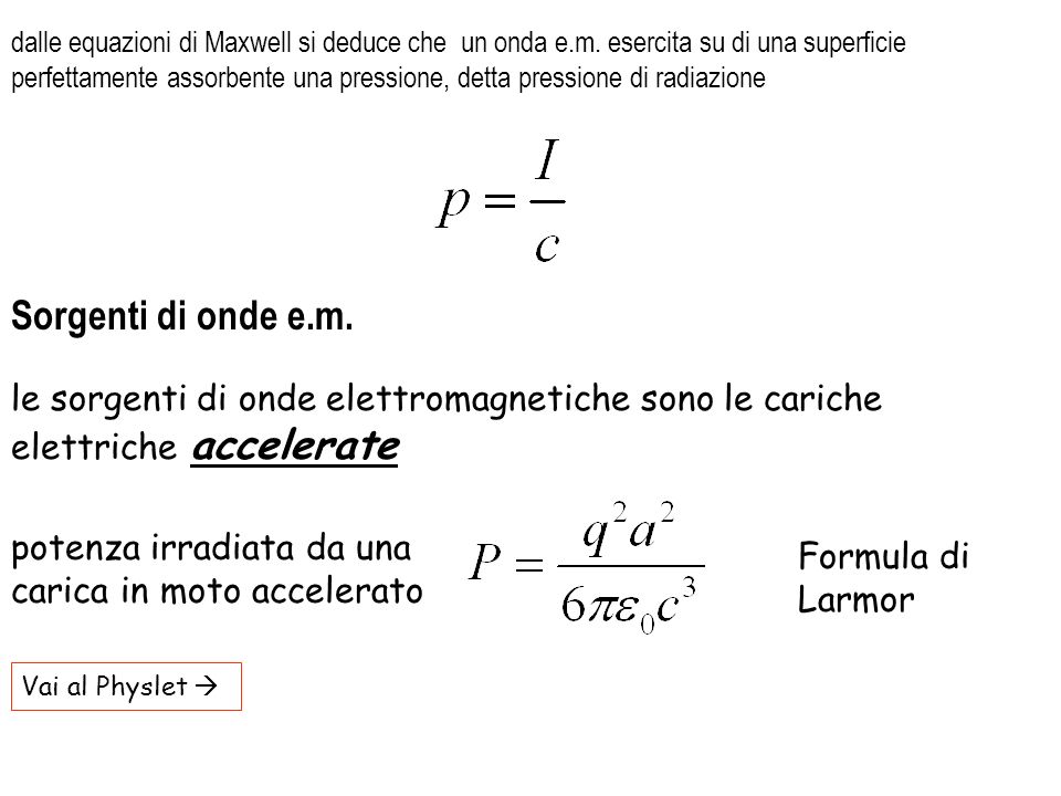 dalle equazioni di Maxwell si deduce che un onda e. m