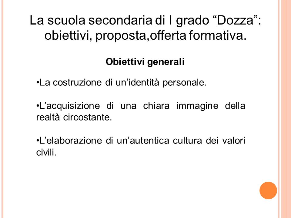 La scuola secondaria di I grado Dozza : obiettivi, proposta,offerta formativa.