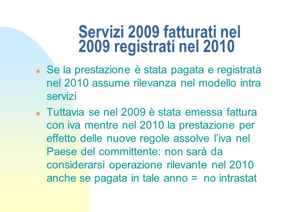 Servizi 2009 fatturati nel 2009 registrati nel 2010