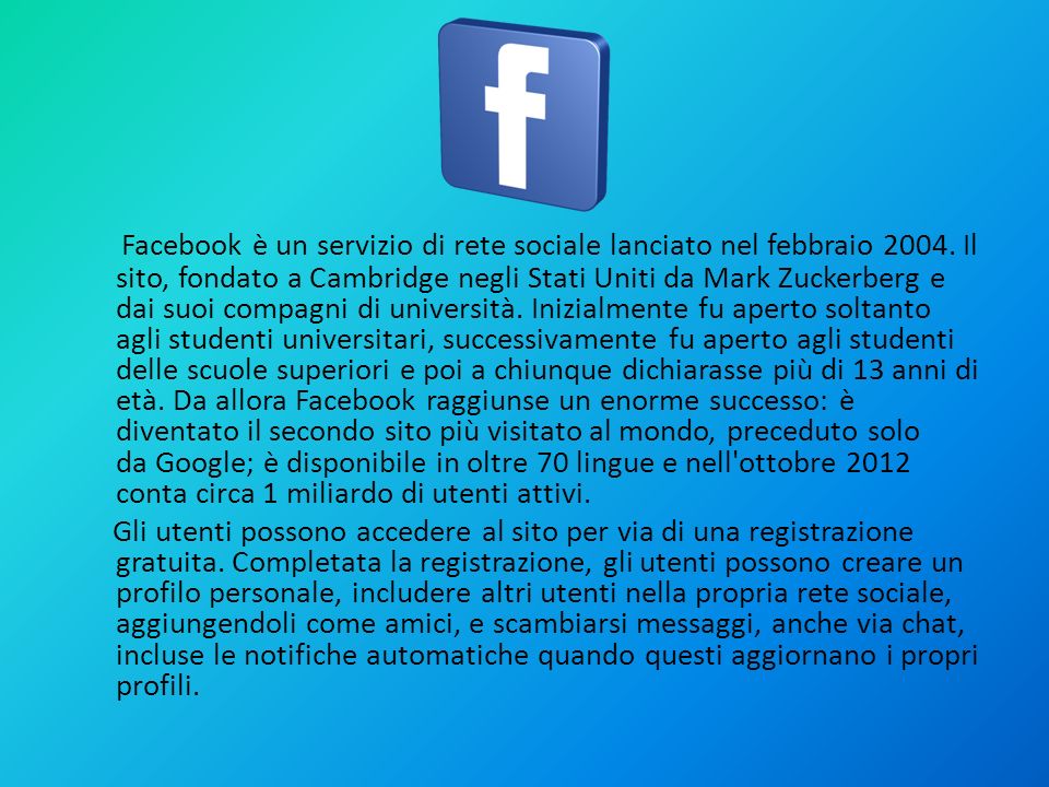 Facebook è un servizio di rete sociale lanciato nel febbraio 2004