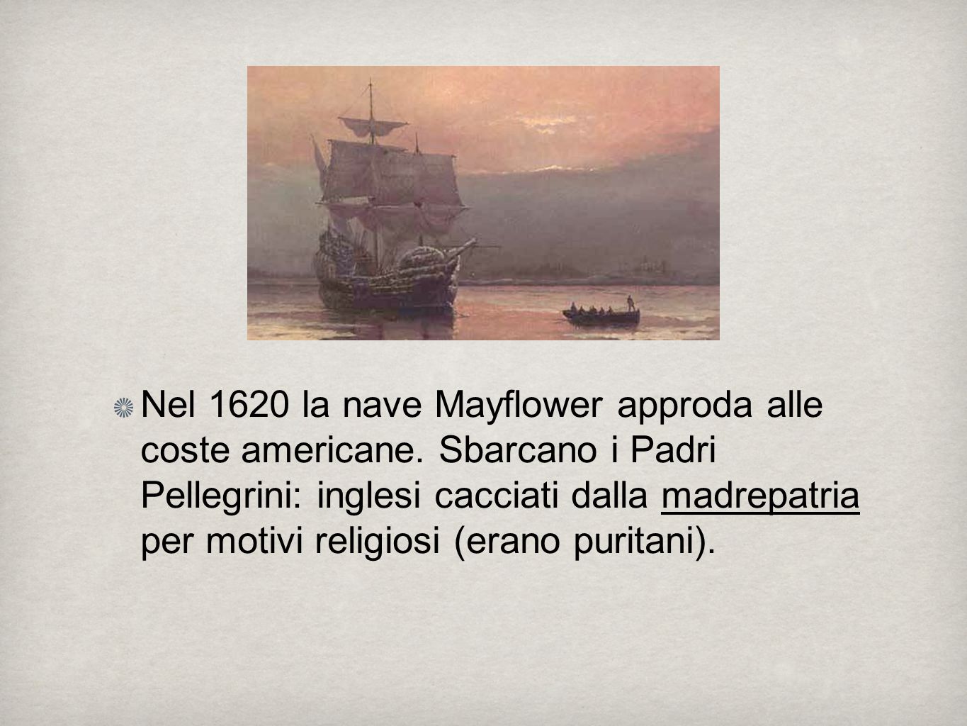Nel 1620 la nave Mayflower approda alle coste americane