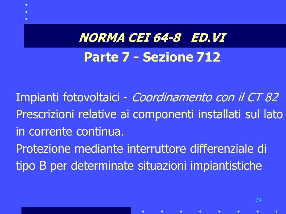 Nuova sez. 712 norma CEI 64-8: Sistemi fotovoltaici