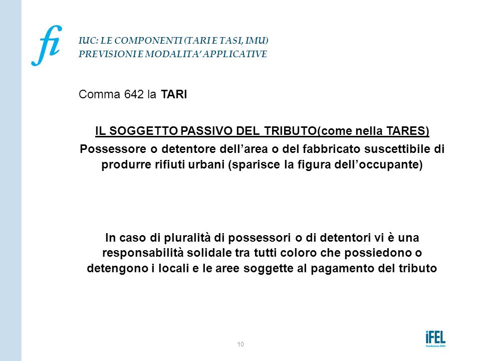 La IUC e le sue diverse componenti: un anno di applicazione e prospettive  future La riscossione dopo Equitalia L'armonizzazione dei sistemi contabili  e. - ppt scaricare